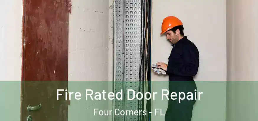  Fire Rated Door Repair Four Corners - FL
