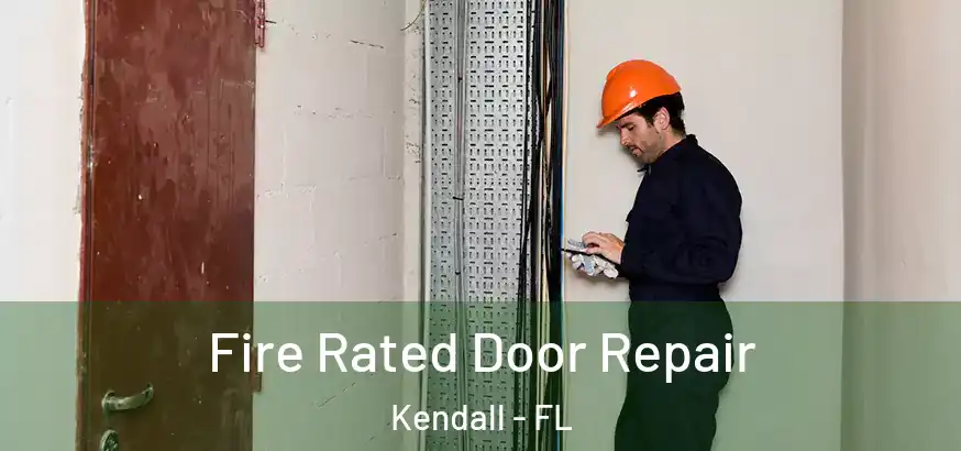  Fire Rated Door Repair Kendall - FL