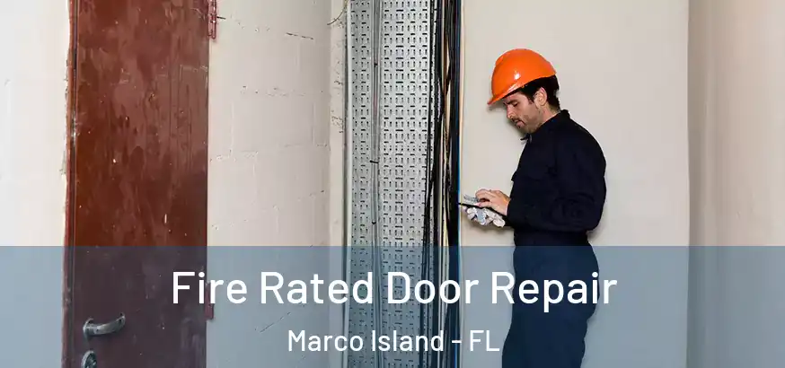  Fire Rated Door Repair Marco Island - FL