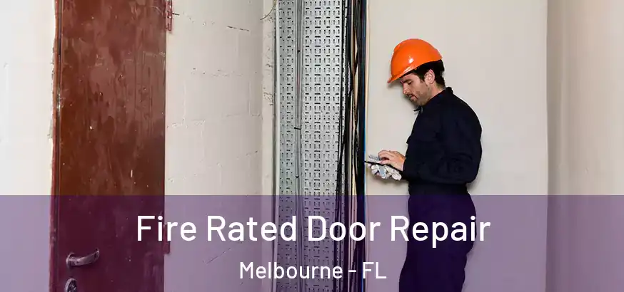  Fire Rated Door Repair Melbourne - FL