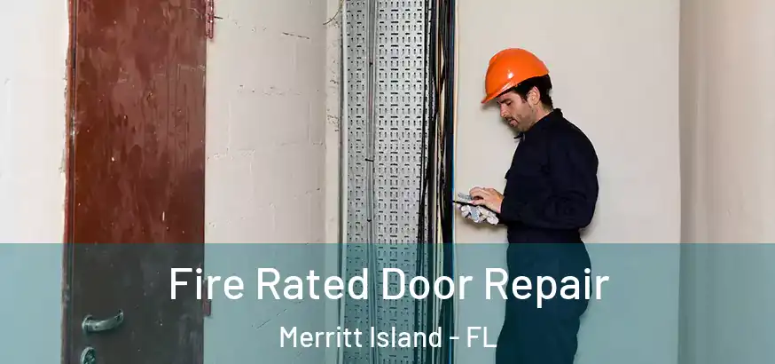  Fire Rated Door Repair Merritt Island - FL