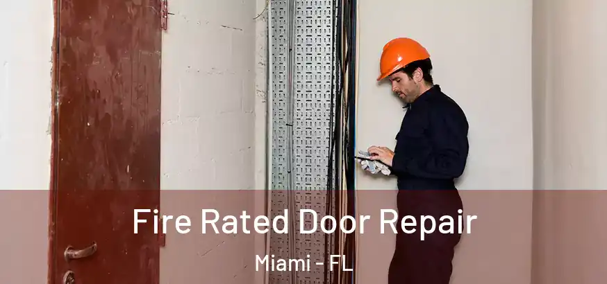  Fire Rated Door Repair Miami - FL