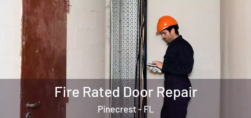  Fire Rated Door Repair Pinecrest - FL