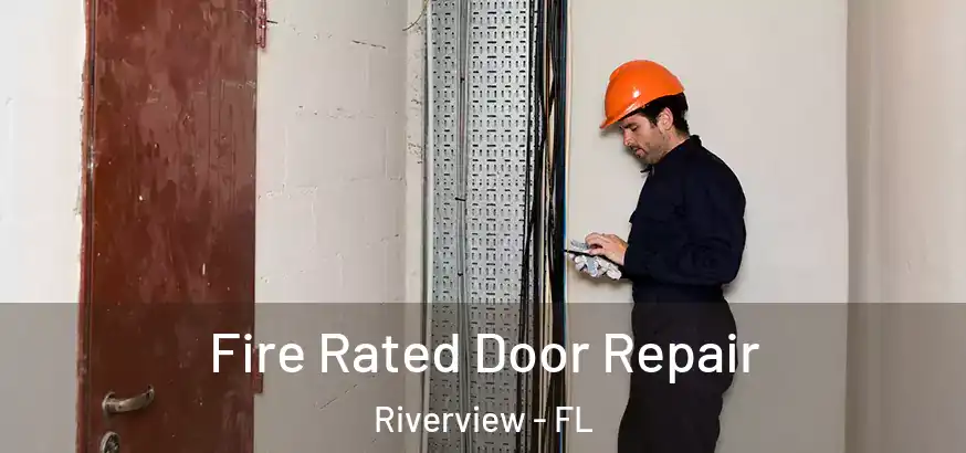 Fire Rated Door Repair Riverview - FL