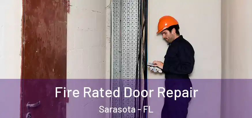  Fire Rated Door Repair Sarasota - FL