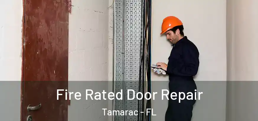  Fire Rated Door Repair Tamarac - FL
