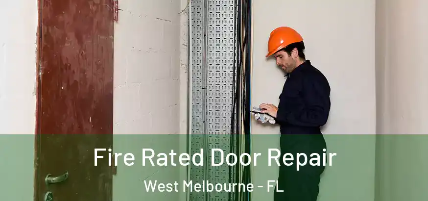  Fire Rated Door Repair West Melbourne - FL