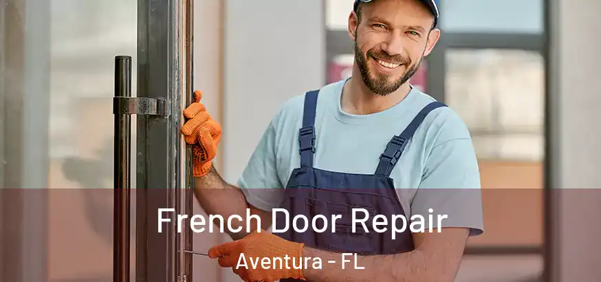 French Door Repair Aventura - FL