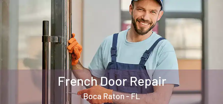 French Door Repair Boca Raton - FL