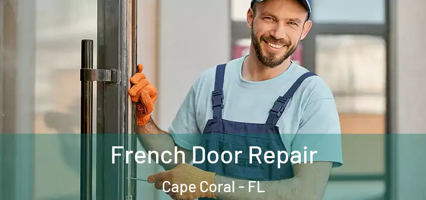  French Door Repair Cape Coral - FL