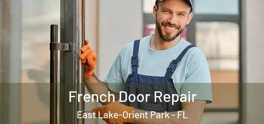  French Door Repair East Lake-Orient Park - FL
