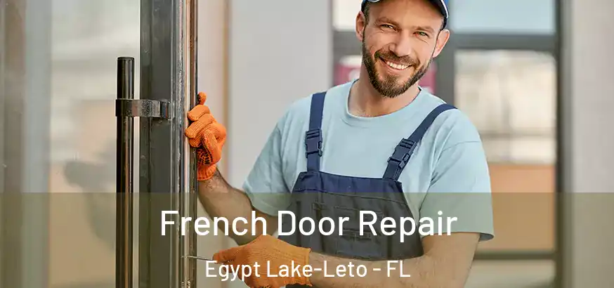 French Door Repair Egypt Lake-Leto - FL