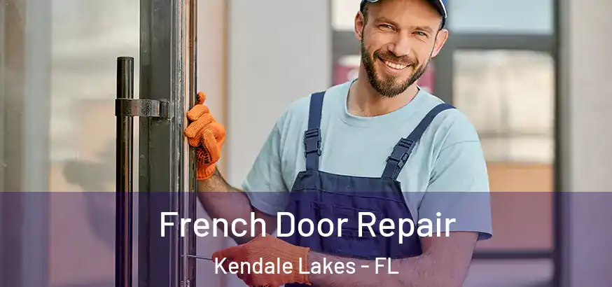  French Door Repair Kendale Lakes - FL