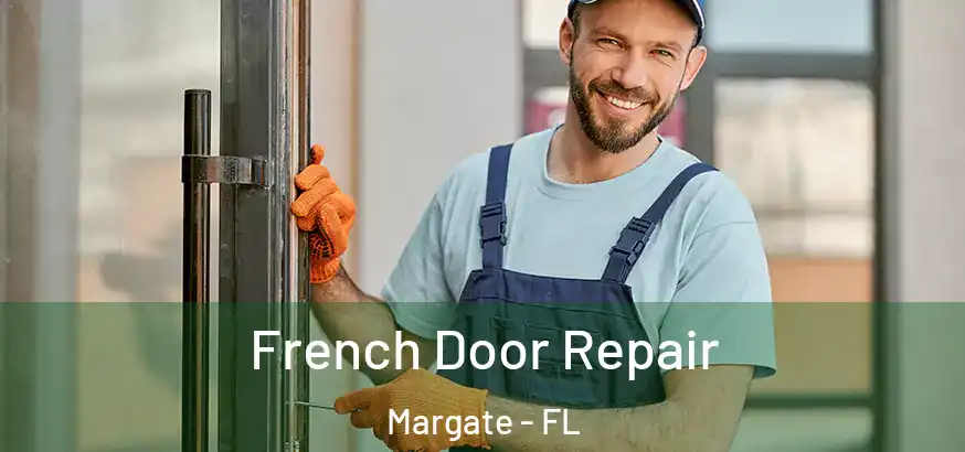  French Door Repair Margate - FL