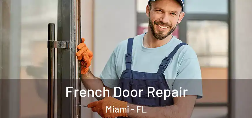  French Door Repair Miami - FL