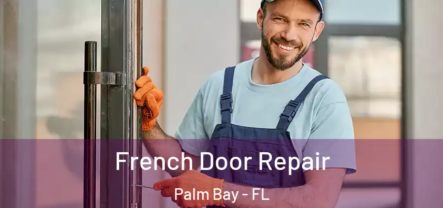  French Door Repair Palm Bay - FL