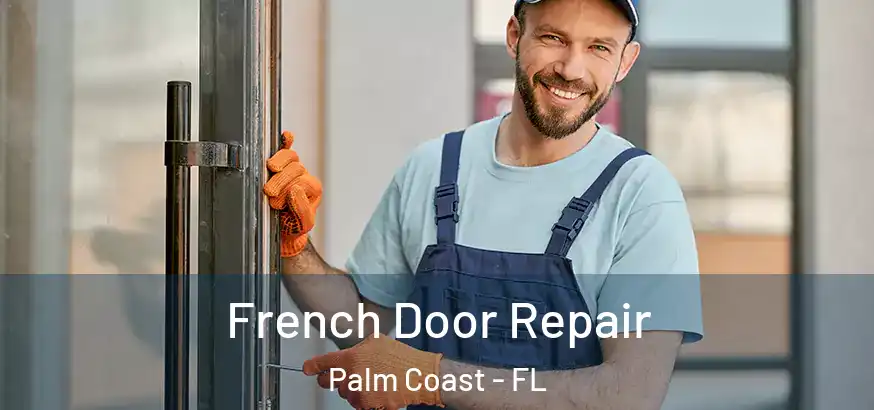  French Door Repair Palm Coast - FL
