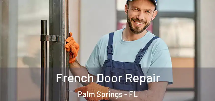  French Door Repair Palm Springs - FL