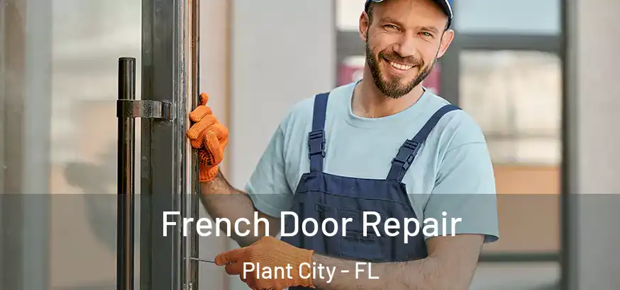 French Door Repair Plant City - FL