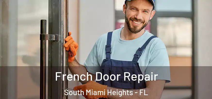  French Door Repair South Miami Heights - FL