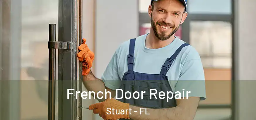  French Door Repair Stuart - FL