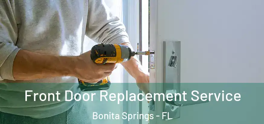 Front Door Replacement Service Bonita Springs - FL