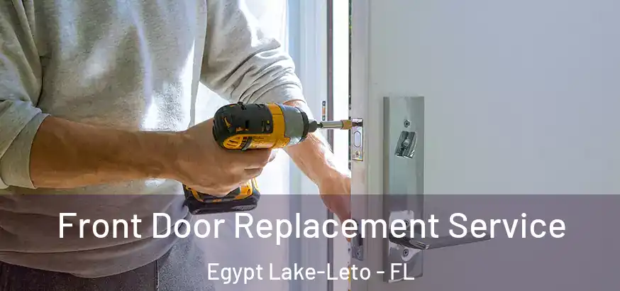 Front Door Replacement Service Egypt Lake-Leto - FL