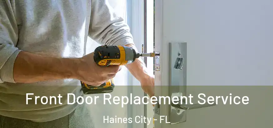 Front Door Replacement Service Haines City - FL