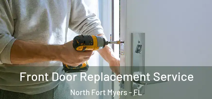  Front Door Replacement Service North Fort Myers - FL