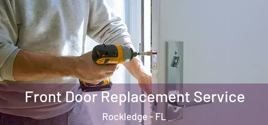 Front Door Replacement Service Rockledge - FL
