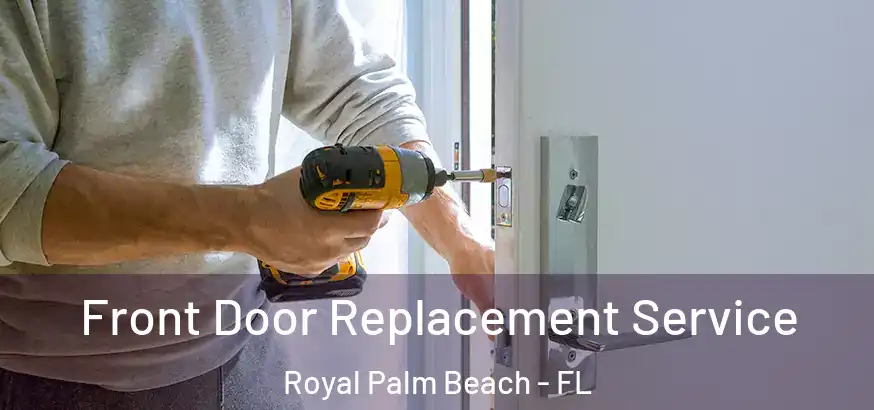  Front Door Replacement Service Royal Palm Beach - FL