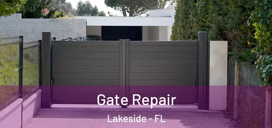 Gate Repair Lakeside - FL