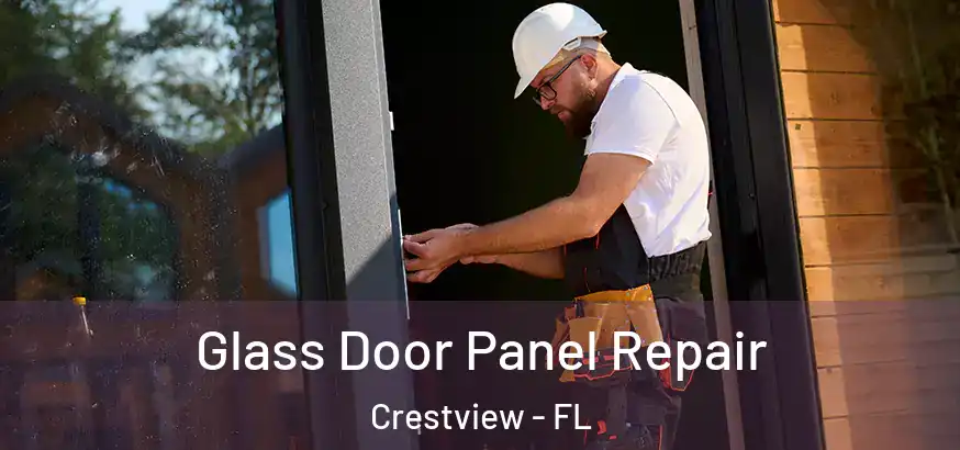  Glass Door Panel Repair Crestview - FL