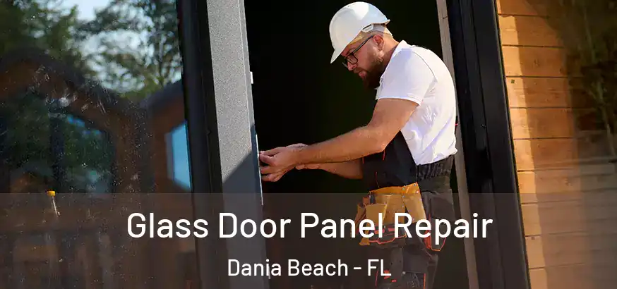 Glass Door Panel Repair Dania Beach - FL