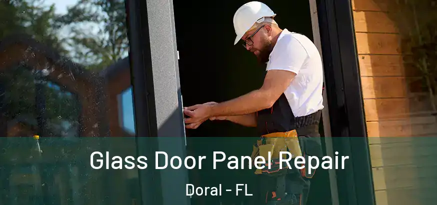  Glass Door Panel Repair Doral - FL