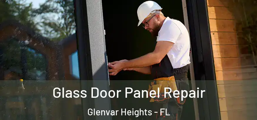  Glass Door Panel Repair Glenvar Heights - FL
