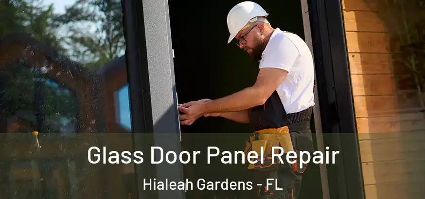  Glass Door Panel Repair Hialeah Gardens - FL