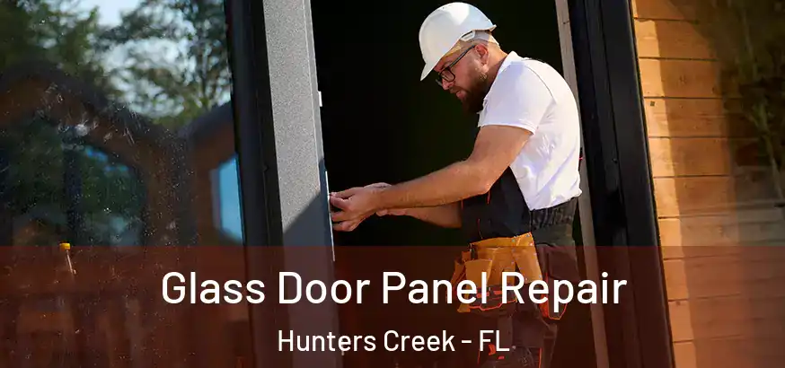 Glass Door Panel Repair Hunters Creek - FL