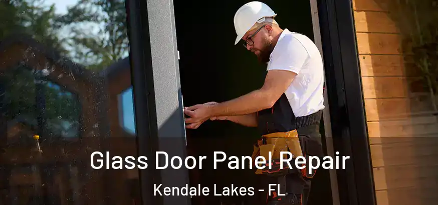  Glass Door Panel Repair Kendale Lakes - FL