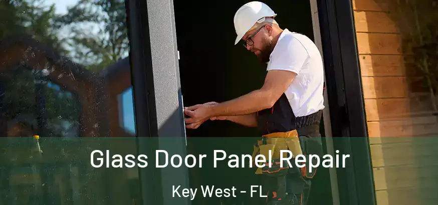 Glass Door Panel Repair Key West - FL