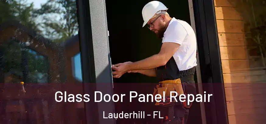  Glass Door Panel Repair Lauderhill - FL