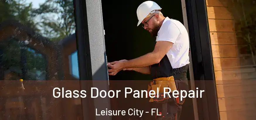  Glass Door Panel Repair Leisure City - FL