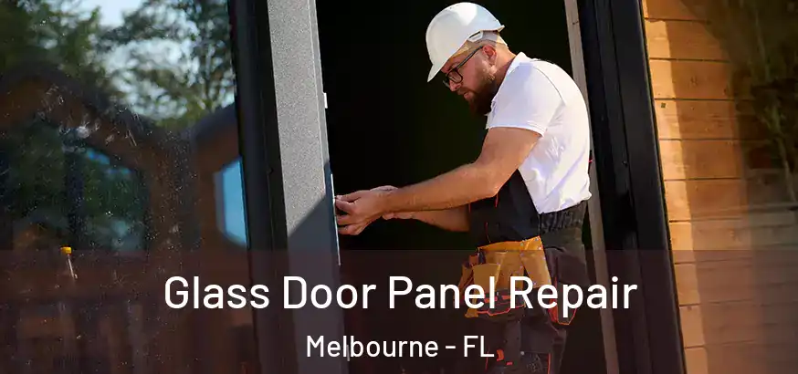  Glass Door Panel Repair Melbourne - FL