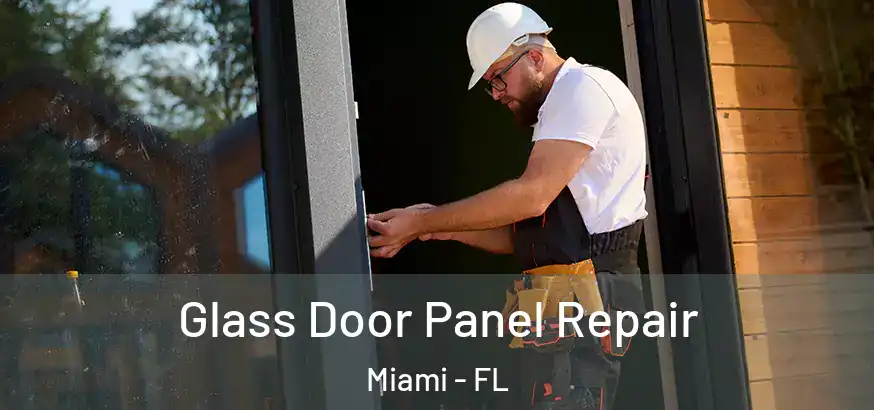  Glass Door Panel Repair Miami - FL