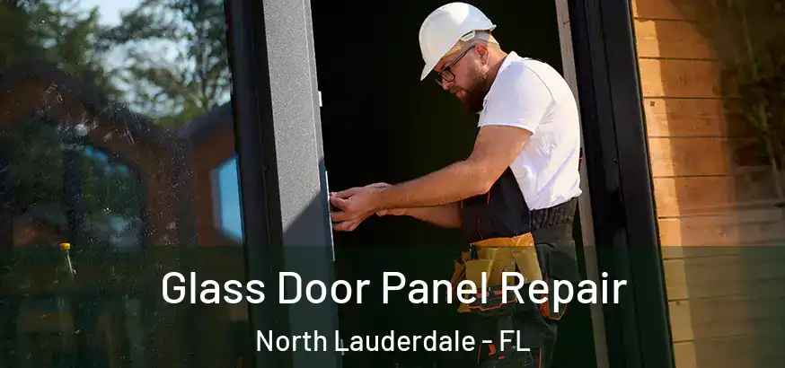  Glass Door Panel Repair North Lauderdale - FL