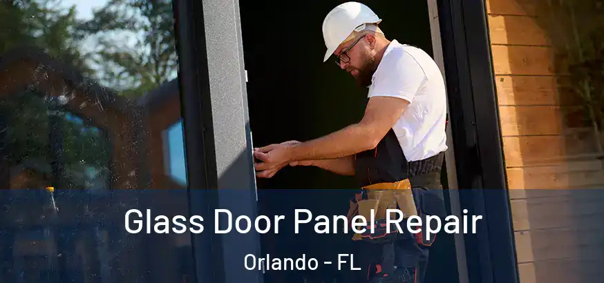  Glass Door Panel Repair Orlando - FL