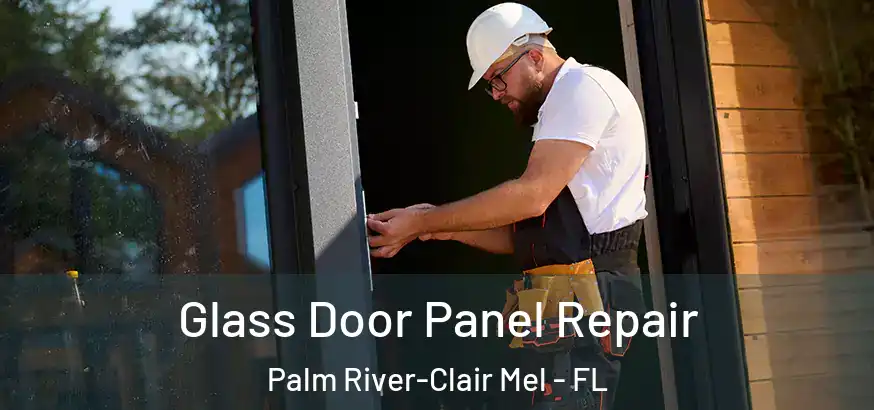  Glass Door Panel Repair Palm River-Clair Mel - FL