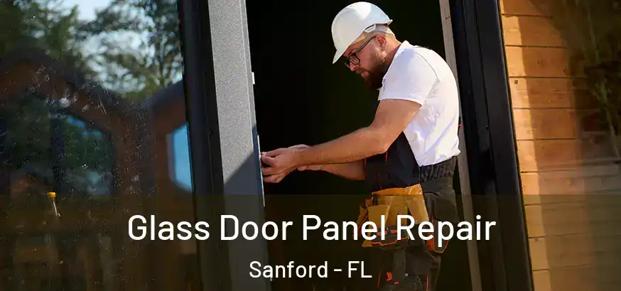  Glass Door Panel Repair Sanford - FL