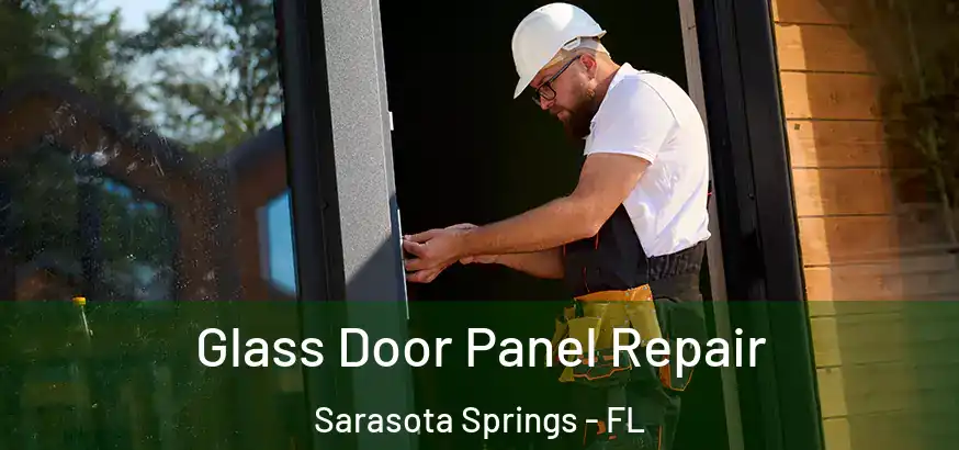  Glass Door Panel Repair Sarasota Springs - FL