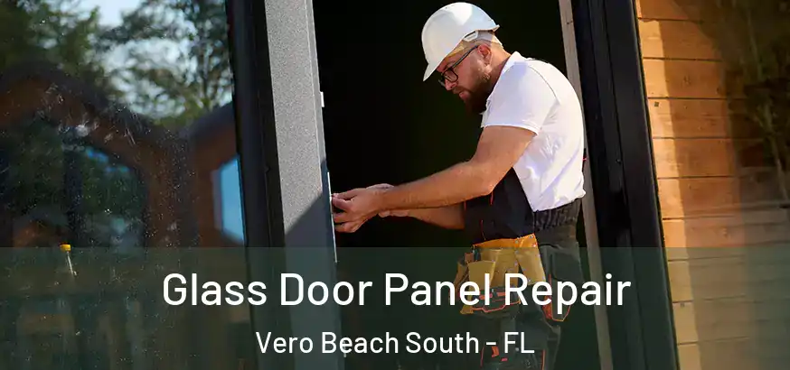  Glass Door Panel Repair Vero Beach South - FL